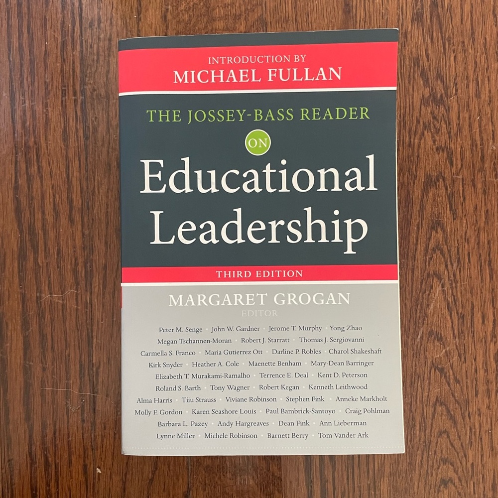 Textbook: The Jossey Bass Reader on Educational Leadership 3rd edition